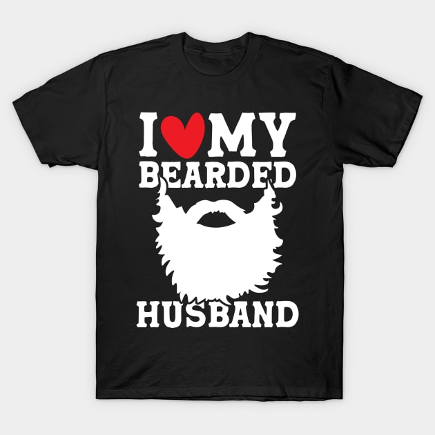 I Love My Bearded Husband T-Shirt by AngelBeez29